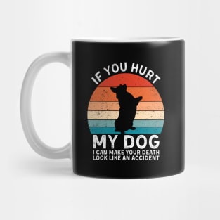 If You Hurt My Dog I Can Make Your Death Look Like An Accident Funny Corgi Lover Mug